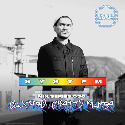 Photo of set SYSTEM Mix 030: Guajiro/Ghetto Kumbé.