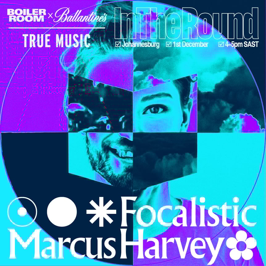 Boiler Room x Ballantine's True Music | In The Round: Johannesburg flyer